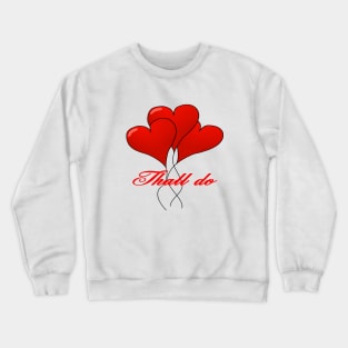 Thall Do Yorkshire Tyke Romantic Compliment Crewneck Sweatshirt